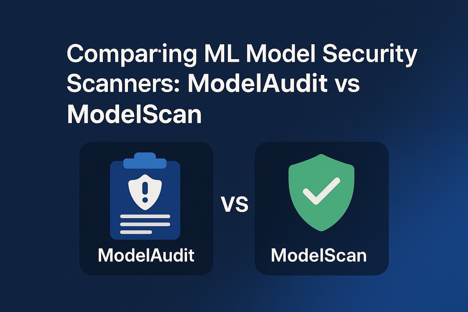 ModelAudit vs ModelScan: Comparing ML Model Security Scanners